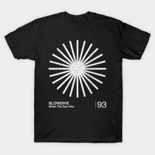 Slowdive / When The Sun Hits / Minimal Graphic Design Tribute T-Shirt